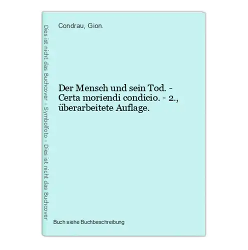Der Mensch und sein Tod. - Certa moriendi condicio. - 2., überarbeitete Auflage.