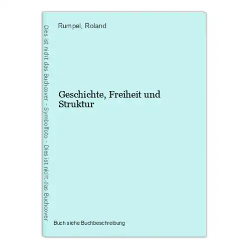 Geschichte, Freiheit und Struktur