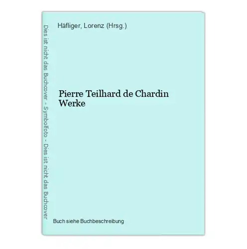 Pierre Teilhard de Chardin Werke
