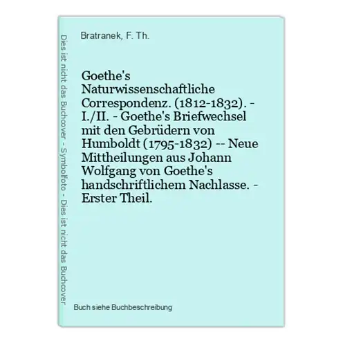 Goethe's Naturwissenschaftliche Correspondenz. (1812-1832). - I./II. - Goethe's Briefwechsel mit den Gebrüdern