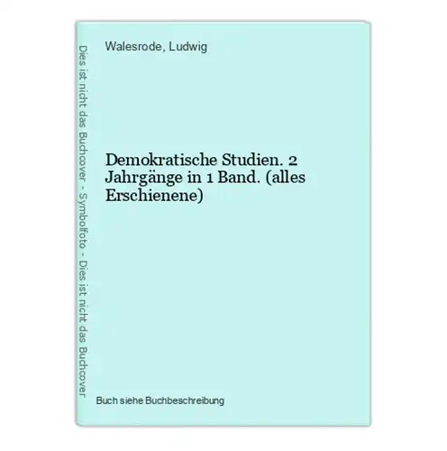 Demokratische Studien. 2 Jahrgänge in 1 Band. (alles Erschienene)