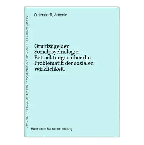 Grunfzüge der Sozialpsychiologie. - Betrachtungen über die Problematik der sozialen Wirklichkeit.