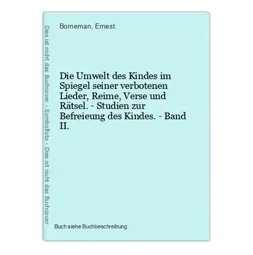 Die Umwelt des Kindes im Spiegel seiner verbotenen Lieder, Reime, Verse und Rätsel. - Studien zur Befreieung d