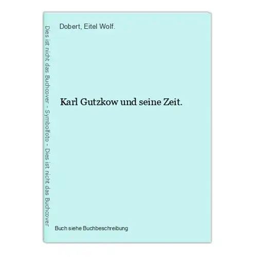 Karl Gutzkow und seine Zeit.