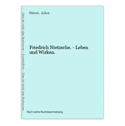 Friedrich Nietzsche. - Leben und Wirken.