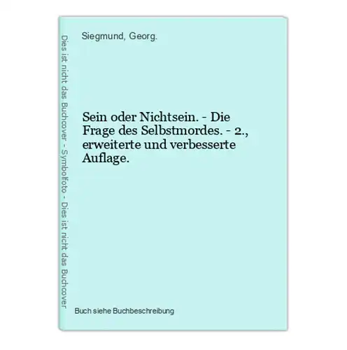 Sein oder Nichtsein. - Die Frage des Selbstmordes. - 2., erweiterte und verbesserte Auflage.