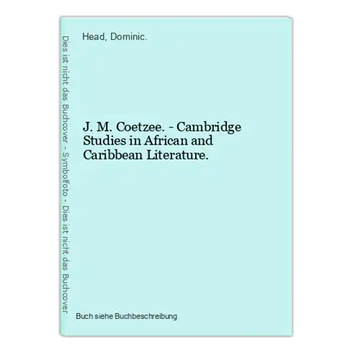 J. M. Coetzee. - Cambridge Studies in African and Caribbean Literature.