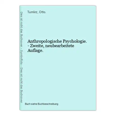 Anthropologische Psychologie. - Zweite, neubearbeitete Auflage.