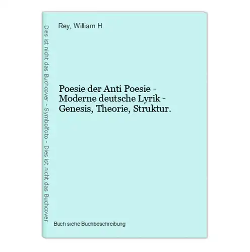 Poesie der Anti Poesie - Moderne deutsche Lyrik - Genesis, Theorie, Struktur.