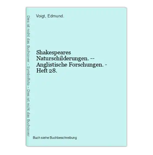 Shakespeares Naturschilderungen. -- Anglistische Forschungen. - Heft 28.