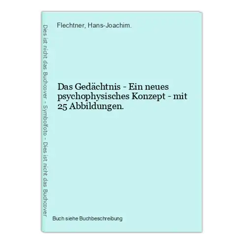 Das Gedächtnis - Ein neues psychophysisches Konzept - mit 25 Abbildungen.