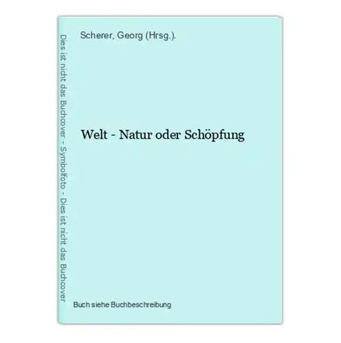 Welt - Natur oder Schöpfung