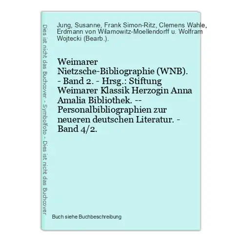Weimarer Nietzsche-Bibliographie (WNB). - Band 2. - Hrsg.: Stiftung Weimarer Klassik Herzogin Anna Amalia Bibl