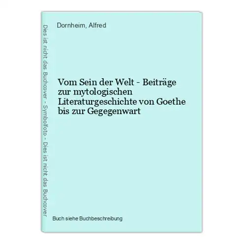 Vom Sein der Welt - Beiträge zur mytologischen Literaturgeschichte von Goethe bis zur Gegegenwart