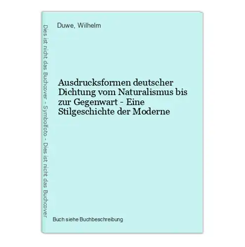 Ausdrucksformen deutscher Dichtung vom Naturalismus bis zur Gegenwart - Eine Stilgeschichte der Moderne