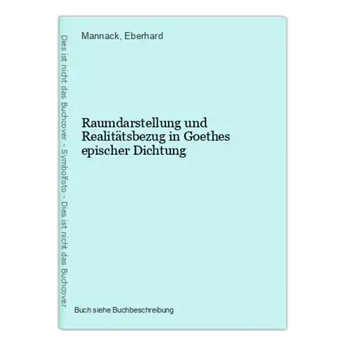 Raumdarstellung und Realitätsbezug in Goethes epischer Dichtung