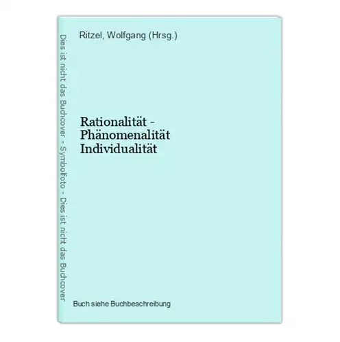Rationalität - Phänomenalität Individualität