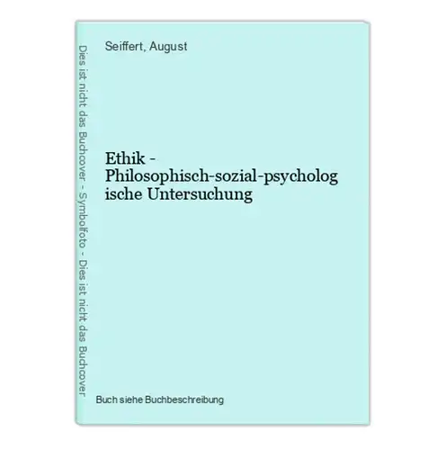 Ethik - Philosophisch-sozial-psychologische Untersuchung