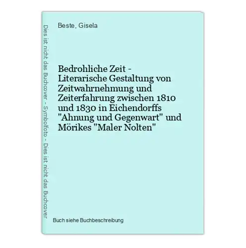 Bedrohliche Zeit - Literarische Gestaltung von Zeitwahrnehmung und Zeiterfahrung zwischen 1810 und 1830 in Eic