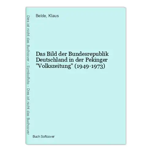 Das Bild der Bundesrepublik Deutschland in der Pekinger Volkszeitung (1949-1973)