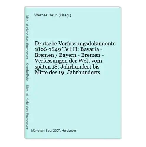 Deutsche Verfassungsdokumente 1806-1849 Teil II: Bavaria - Bremen / Bayern - Bremen - Verfassungen der Welt vo