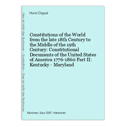 Constitutions of the World from the late 18th Century to the Middle of the 19th Century: Constitutional Docume