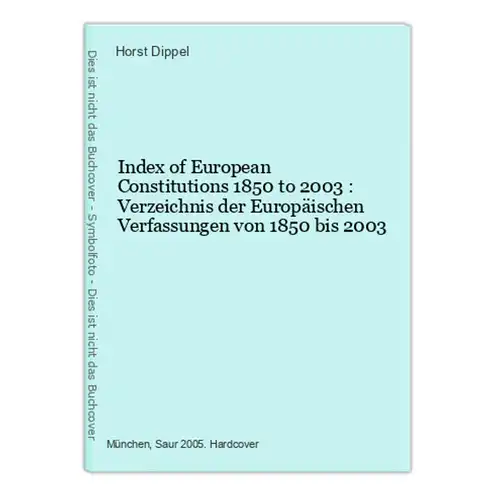 Index of European Constitutions 1850 to 2003 : Verzeichnis der Europäischen Verfassungen von 1850 bis 2003