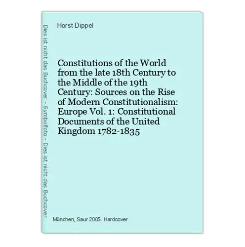 Constitutions of the World from the late 18th Century to the Middle of the 19th Century: Sources on the Rise o