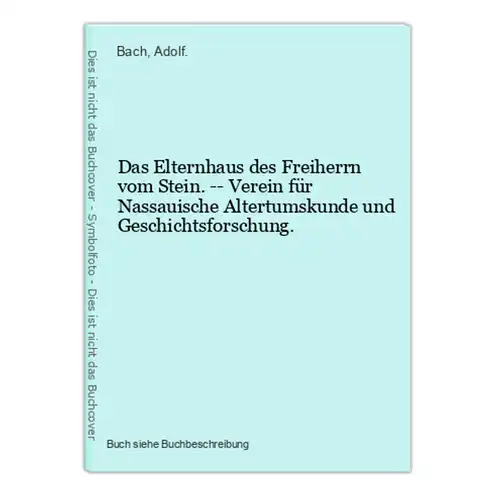 Das Elternhaus des Freiherrn vom Stein. -- Verein für Nassauische Altertumskunde und Geschichtsforschung.