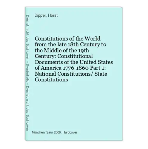 Constitutions of the World from the late 18th Century to the Middle of the 19th Century: Constitutional Docume