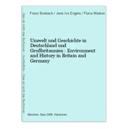 Umwelt und Geschichte in Deutschland und Großbritannien : Environment and History in Britain and Germany