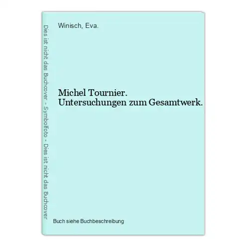 Michel Tournier. Untersuchungen zum Gesamtwerk.