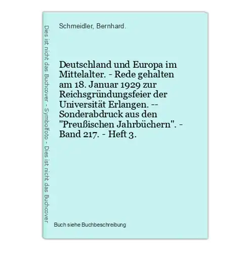 Deutschland und Europa im Mittelalter. - Rede gehalten am 18. Januar 1929 zur Reichsgründungsfeier der Univers