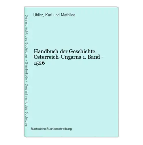 Handbuch der Geschichte Österreich-Ungarns 1. Band - 1526