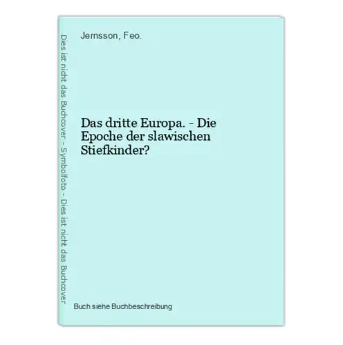 Das dritte Europa. - Die Epoche der slawischen Stiefkinder?