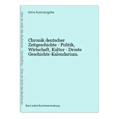 Chronik deutscher Zeitgeschichte - Politik, Wirtschaft, Kultur - Droste Geschichts-Kalendarium.