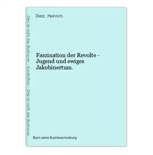 Faszination der Revolte - Jugend und ewiges Jakobinertum.