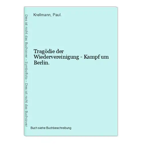 Tragödie der Wiedervereinigung - Kampf um Berlin.