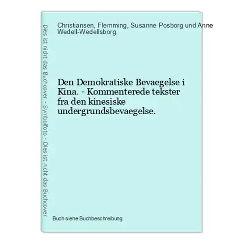 Den Demokratiske Bevaegelse i Kina. - Kommenterede tekster fra den kinesiske undergrundsbevaegelse.