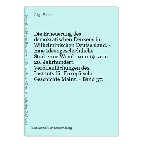 Die Erneuerung des demokratischen Denkens im Wilhelminischen Deutschland. - Eine Ideengeschichtliche Studie zu