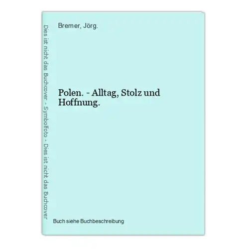 Polen. - Alltag, Stolz und Hoffnung.