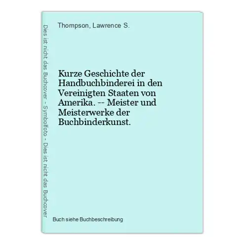 Kurze Geschichte der Handbuchbinderei in den Vereinigten Staaten von Amerika. -- Meister und Meisterwerke der