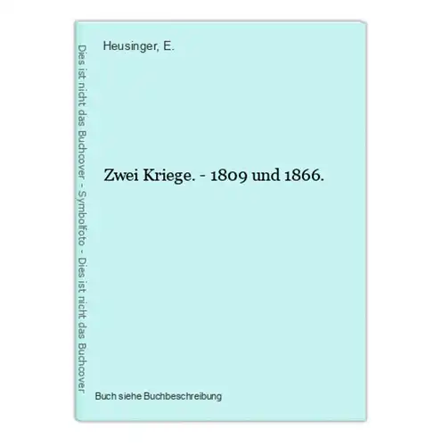 Zwei Kriege. - 1809 und 1866.