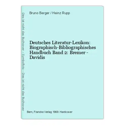 Deutsches Literatur-Lexikon: Biographisch-Bibliographisches Handbuch Band 2: Bremer - Davidis