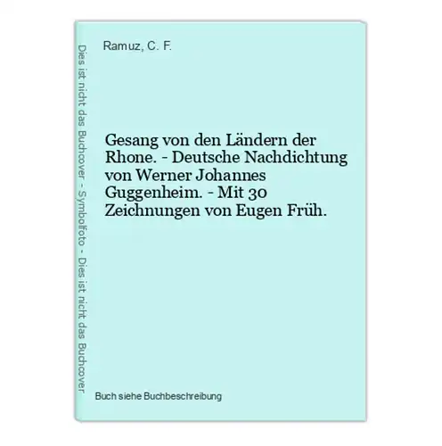 Gesang von den Ländern der Rhone. - Deutsche Nachdichtung von Werner Johannes Guggenheim. - Mit 30 Zeichnungen