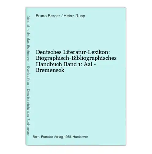 Deutsches Literatur-Lexikon: Biographisch-Bibliographisches Handbuch Band 1: Aal - Bremeneck