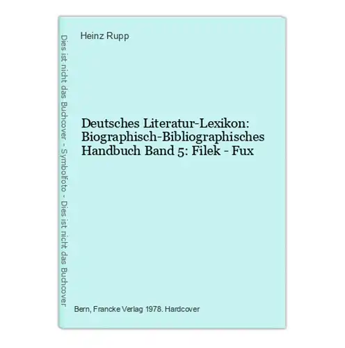 Deutsches Literatur-Lexikon: Biographisch-Bibliographisches Handbuch Band 5: Filek - Fux