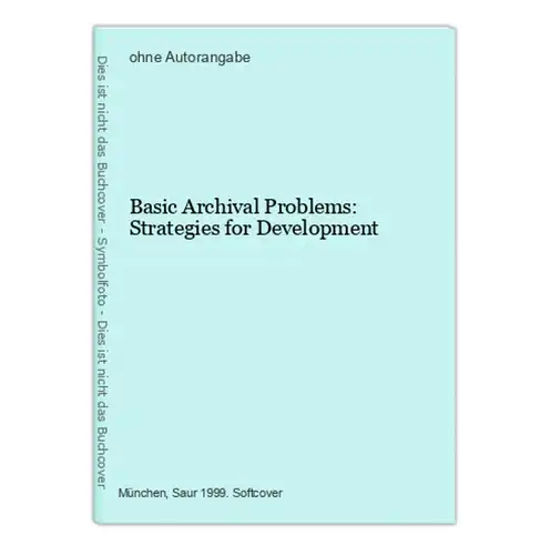 Basic Archival Problems: Strategies for Development