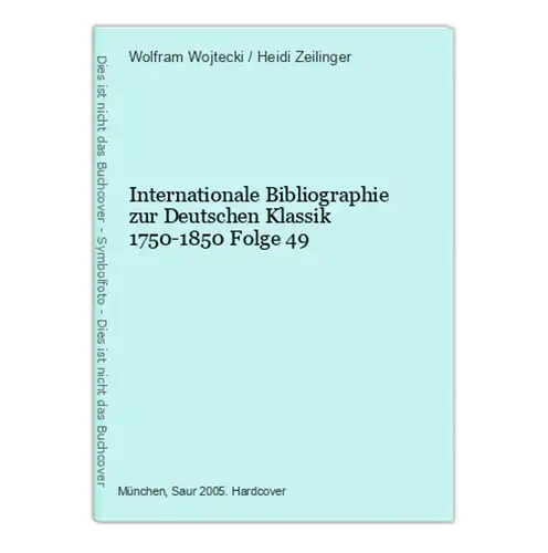 Internationale Bibliographie zur Deutschen Klassik 1750-1850 Folge 49