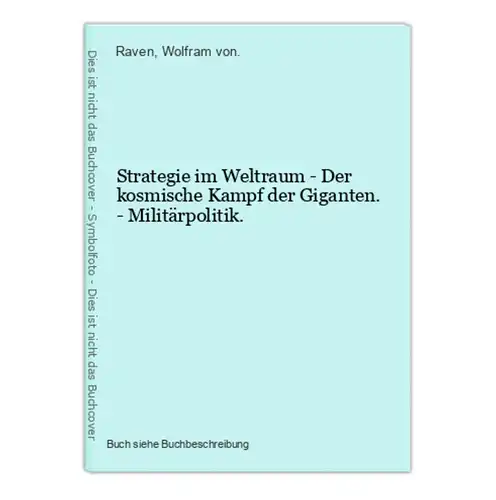 Strategie im Weltraum - Der kosmische Kampf der Giganten. - Militärpolitik.